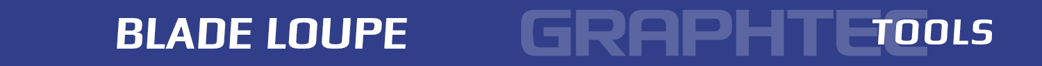Graphtec Blade Loupe banner